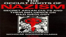 Read Occult Roots of Nazism Their Aryan Cults and Their Influence on Nazi Ideology Ebook pdf