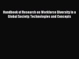 Read Handbook of Research on Workforce Diversity in a Global Society: Technologies and Concepts