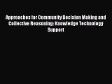 Read Approaches for Community Decision Making and Collective Reasoning: Knowledge Technology