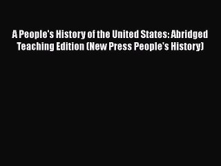 Download Video: Read A People's History of the United States: Abridged Teaching Edition (New Press People's