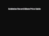 Read Goldmine Record Album Price Guide Ebook Free