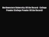 Read Northwestern University: Off the Record - College Prowler (College Prowler Off the Record)