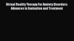Download Virtual Reality Therapy For Anxiety Disorders: Advances in Evaluation and Treatment