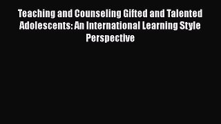 [PDF] Teaching and Counseling Gifted and Talented Adolescents: An International Learning Style