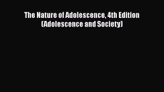 [PDF] The Nature of Adolescence 4th Edition (Adolescence and Society) [Read] Full Ebook