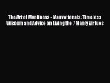 Read The Art of Manliness - Manvotionals: Timeless Wisdom and Advice on Living the 7 Manly