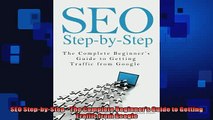 EBOOK ONLINE  SEO StepbyStep  The Complete Beginners Guide to Getting Traffic from Google  DOWNLOAD ONLINE