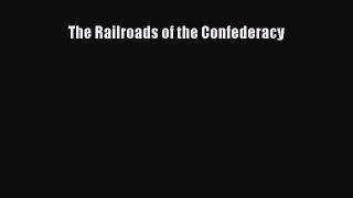 PDF The Railroads of the Confederacy  EBook