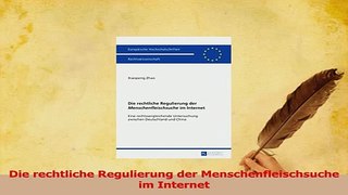 Read  Die rechtliche Regulierung der Menschenfleischsuche im Internet Ebook Free