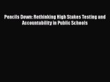 [PDF] Pencils Down: Rethinking High Stakes Testing and Accountability in Public Schools [Read]