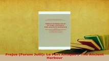 Download  Frejus Forum Julii Le Port Antique  The Ancient Harbour Read Online