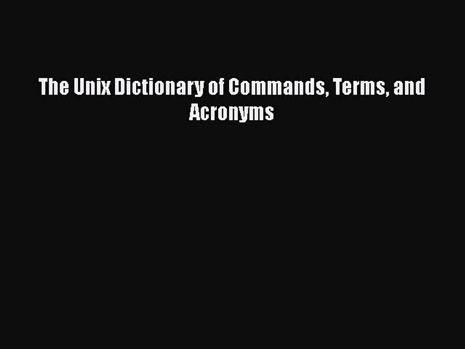 Download The Unix Dictionary of Commands Terms and Acronyms Free Books