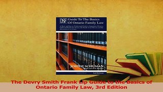 Read  The Devry Smith Frank Llp Guide to the Basics of Ontario Family Law 3rd Edition Ebook Free