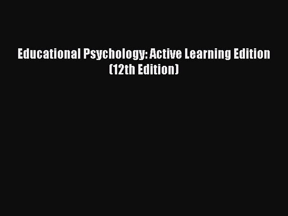 [PDF] Educational Psychology: Active Learning Edition (12th Edition) [Read] Full Ebook