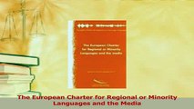 Read  The European Charter for Regional or Minority Languages and the Media Ebook Online