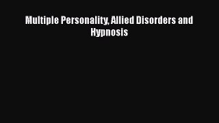 Read Multiple Personality Allied Disorders and Hypnosis Ebook Free