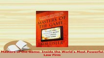 Read  Masters of the Game Inside the Worlds Most Powerful Law Firm Ebook Free