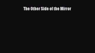 Read The Other Side of the Mirror PDF Free