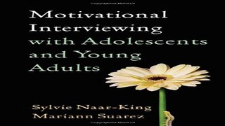 Download Motivational Interviewing with Adolescents and Young Adults  Applications of Motivational