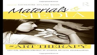 Download Materials   Media in Art Therapy  Critical Understandings of Diverse Artistic Vocabularies