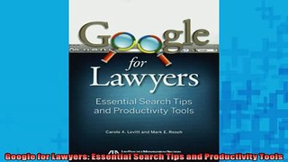 FREE DOWNLOAD  Google for Lawyers Essential Search Tips and Productivity Tools  BOOK ONLINE