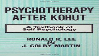 Download Psychotherapy After Kohut  A Textbook of Self Psychology