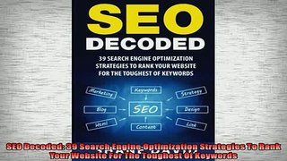 FREE PDF  SEO Decoded 39 Search Engine Optimization Strategies To Rank Your Website For The  BOOK ONLINE