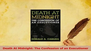 Read  Death At Midnight The Confession of an Executioner Ebook Free