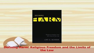 Download  Defining Harm Religious Freedom and the Limits of the Law Ebook Free