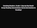 [PDF] Catching Readers Grade 1: Day-by-Day Small-Group Reading Interventions (Early Intervention