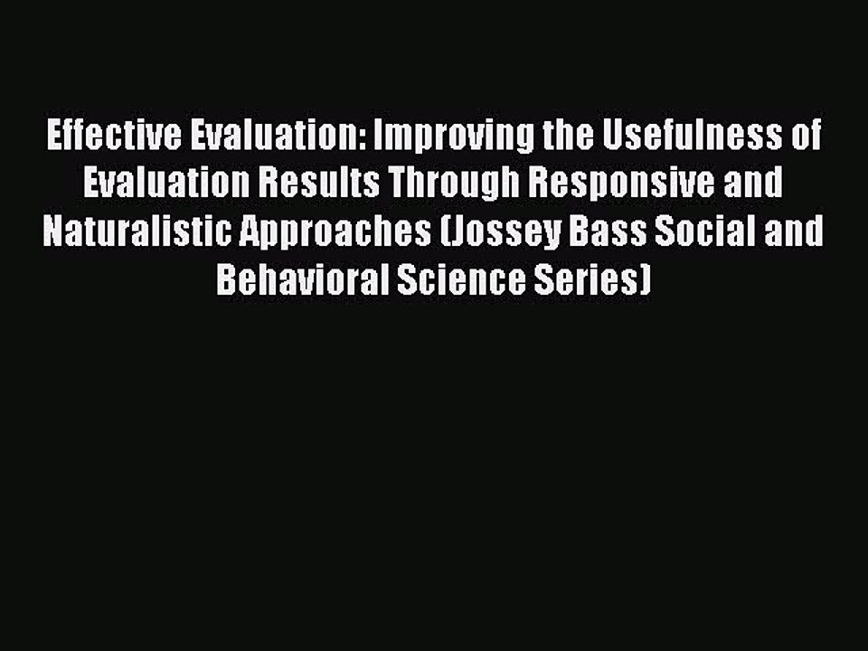 [PDF] Effective Evaluation: Improving the Usefulness of Evaluation Results Through Responsive