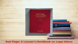 Download  Red Flags A Lawyers Handbook on Legal Ethics PDF Free