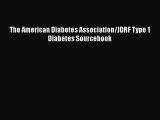 Read The American Diabetes Association/JDRF Type 1 Diabetes Sourcebook Ebook Free