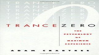 Download Trance Zero  The Psychology of Maximum Experience