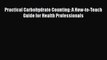 Read Practical Carbohydrate Counting: A How-to-Teach Guide for Health Professionals Ebook Free
