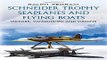 Download Schneider Trophy Seaplanes and Flying Boats  Victors  Vanquished and Visions