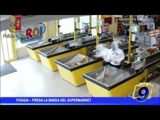 Foggia  | Presa la banda del supermarket