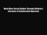 Read Much More Social Studies Through Children's Literature: A Collaborative Approach Ebook