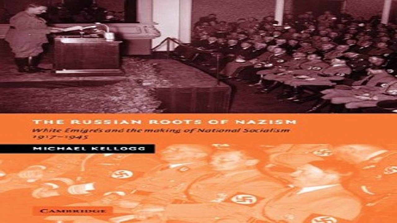Read The Russian Roots of Nazism  White Ã‰migrÃ©s and the Making of National Socialism  1917 1945