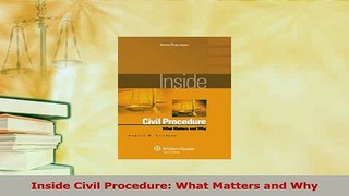 Download  Inside Civil Procedure What Matters and Why Ebook Free