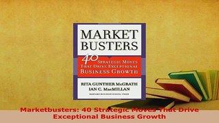 PDF  Marketbusters 40 Strategic Moves That Drive Exceptional Business Growth Download Full Ebook