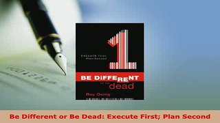 PDF  Be Different or Be Dead Execute First Plan Second Download Online