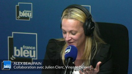 Alex Beaupain :"j'ai travaillé avec Julien Clerc et la Grande Sophie."