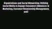 Read Organizations and Social Networking: Utilizing Social Media to Engage Consumers (Advances
