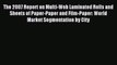 Read The 2007 Report on Multi-Web Laminated Rolls and Sheets of Paper-Paper and Film-Paper: