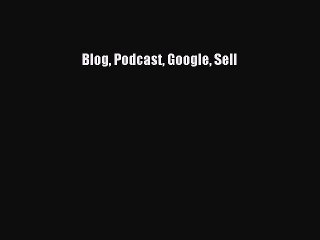 Read Blog Podcast Google Sell Ebook Free