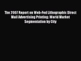 Read The 2007 Report on Web-Fed Lithographic Direct Mail Advertising Printing: World Market