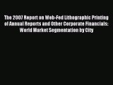 Read The 2007 Report on Web-Fed Lithographic Printing of Annual Reports and Other Corporate