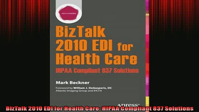 FREE DOWNLOAD BizTalk 2010 EDI for Health Care HIPAA Compliant 837 Solutions FREE BOOOK ONLINE