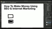 How To Make Money Using SEO And Internet Marketing